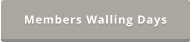 Members Walling Days